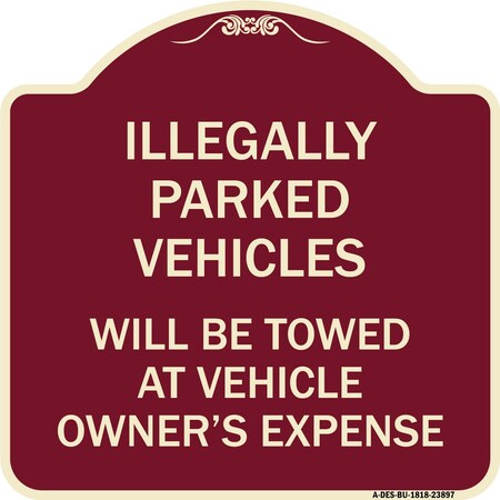 Signmission Illegally Parked Vehicles Towed Owners Expense Heavy-Gauge Alum Sign, 18" L, 18" H, BU-1818-23897 A-DES-BU-1818-23897